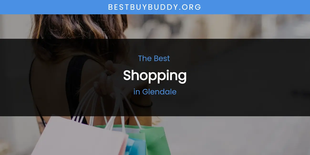 The Absolute Best Shopping in Glendale featured